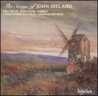 The Songs of John Ireland - Christopher Maltman (baritone); Graham Johnson (piano); John Mark Ainsley (tenor); Lisa Milne (soprano)