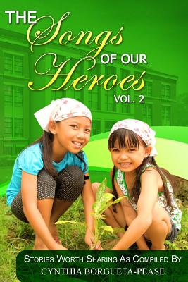 The Songs Of Our Heroes - Borgueta-Pease, Cynthia