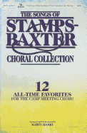 The Songs of Stamps-Baxter Choral Collection: 12 All-Time Favorites for the Camp Meeting Choir!