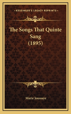 The Songs That Quinte Sang (1895) - Joussaye, Marie