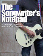 The Songwriter's Notepad: Manuscript Paper for Song Ideas and Composition