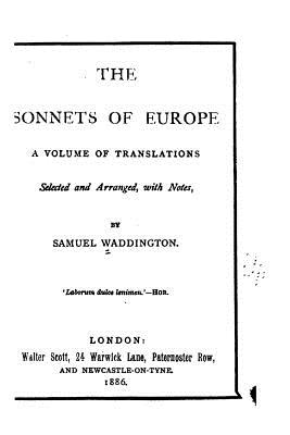 The Sonnets of Europe, a Volume of Translations - Waddington, Samuel