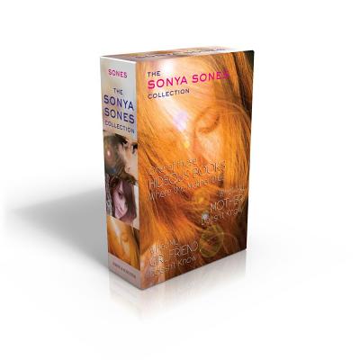 The Sonya Sones Collection: One of Those Hideous Books Where the Mother Dies/What My Mother Doesn't Know/What My Girlfriend Doesn't Know - Sones, Sonya