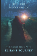 The Sorcerer's Path: Elijah's Journey