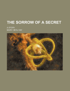 The Sorrow of a Secret: A Story