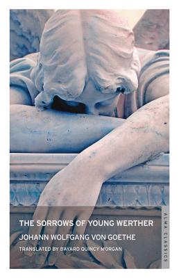 The Sorrows of Young Werther - Goethe, Johann Wolfgang von