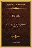 The Soul: A Study and an Argument (1903)