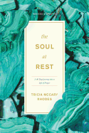 The Soul at Rest: A 40-Day Journey Into a Life of Prayer