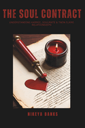 The Soul Contract: Understanding Karmic, Soulmate & Twin Flame Relationships