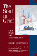 The Soul in Grief: Love, Death, and Transformation