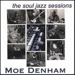 The Soul Jazz Sessions - Moe Denham