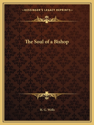 The Soul of a Bishop - Wells, H G
