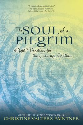 The Soul of a Pilgrim - Paintner, Christine Valters, PhD, Osb