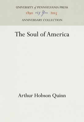 The Soul of America - Quinn, Arthur Hobson