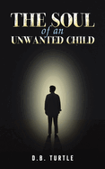 The Soul of an Unwanted Child