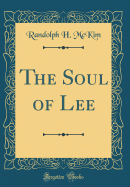 The Soul of Lee (Classic Reprint)