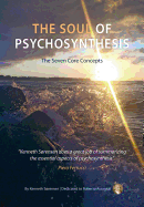 The Soul of Psychosynthesis: The Seven Core Concepts