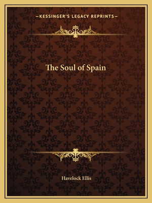 The Soul of Spain - Ellis, Havelock