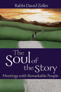 The Soul of the Story: Meetings with Remarkable People