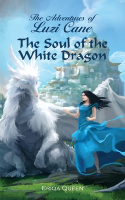 The Soul of the White Dragon - Queen, Eriqa, and Robles, Ricardo (Cover design by)