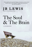 The Soul & the Brain: A Conversation
