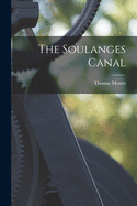 The Soulanges Canal [microform]