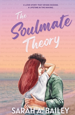 The Soulmate Theory: A Second Chance Romance - Bailey, Sarah A