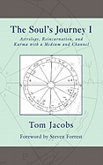 The Soul's Journey I: Astrology, Reincarnation, and Karma with a Medium and Channel