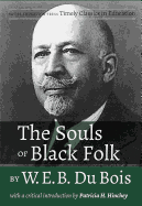 The Souls of Black Folk by W.E.B. Du Bois: With a Critical Introduction by Patricia H. Hinchey