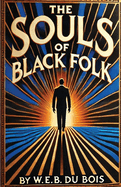 The Souls Of Black Folk(Illustrated)