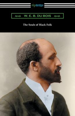 The Souls of Black Folk - Du Bois, W E B