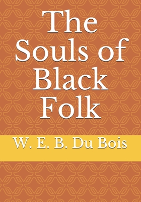 The Souls of Black Folk - Du Bois, W E B