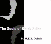 The Souls of Black Folks - Du Bois, W E B, PH.D., and Eagans, Theodore (Read by)