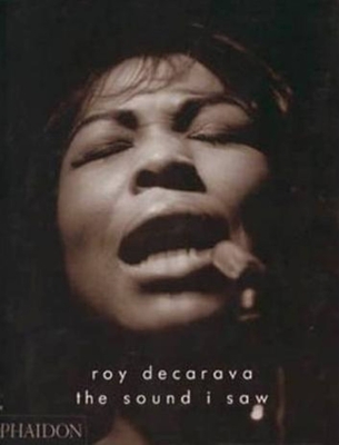 The Sound I Saw - Decarava, Roy