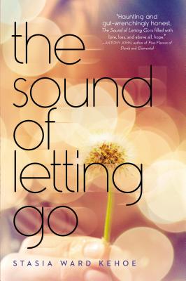 The Sound of Letting Go - Kehoe, Stasia Ward