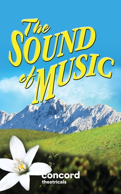 The Sound of Music - Rodgers, Richard, and Hammerstein, Oscar, and Lindsay, Howard