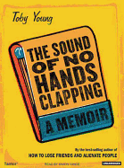 The Sound of No Hands Clapping: A Memoir