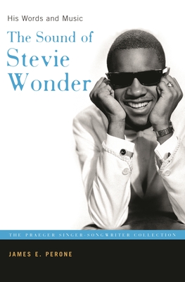 The Sound of Stevie Wonder: His Words and Music - Perone, James E