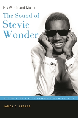 The Sound of Stevie Wonder: His Words and Music - Perone, James