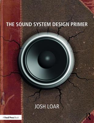 The Sound System Design Primer - Loar, Josh