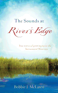 The Sounds At River's Edge: True stories of growing up on the Intracoastal Waterway