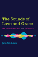 The Sounds of Love and Grace