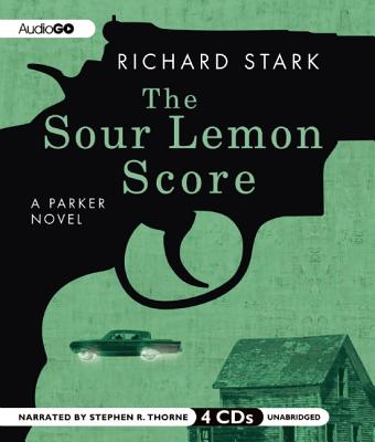 The Sour Lemon Score - Stark, Richard, and Thorne, Stephen R (Read by)