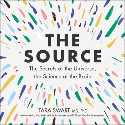 The Source Lib/E: The Secrets of the Universe, the Science of the Brain - Swart, Tara (Read by)