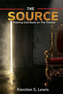 The Source: Putting God Back on The Throne