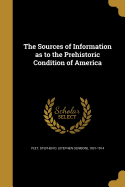 The Sources of Information as to the Prehistoric Condition of America