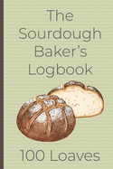 The Sourdough Baker's Logbook, 100 Loaves: Track and record your sourdough baking projects in this handy sourdough baker's journal. Track your sourdough starter, record your sourdough leaven, note the loaf recipe. A great gift for breadmakers and bakers.