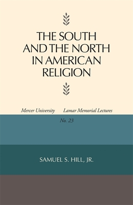 The South and the North in American Religion - Hill, Samuel S