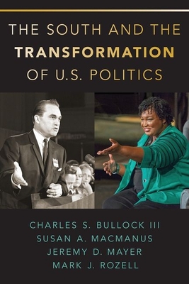 The South and the Transformation of U.S. Politics - Bullock, Charles S, and MacManus, Susan A, and Mayer, Jeremy D