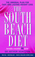 The South Beach Diet: A Doctor's Plan for Fast and Lasting Weight Loss - Agatston, Arthur